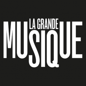 LA GRANDE MUSIQUE 